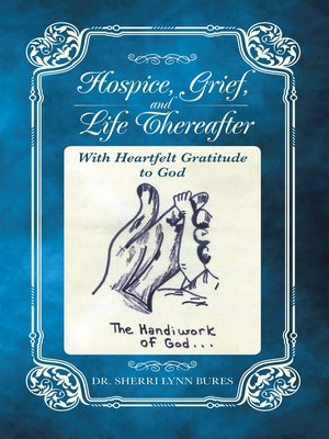 cover image of Hospice, Grief, and Life Thereafter